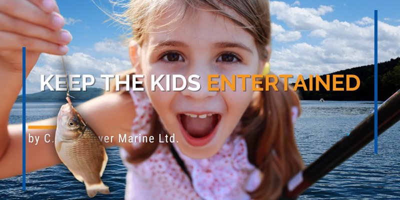 Keep kids entertained blog by C.A.S. Power Marine Ltd.